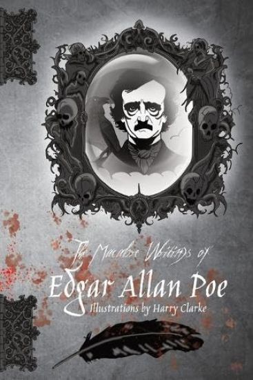 The Macabre Writings of Edgar Allan Poe