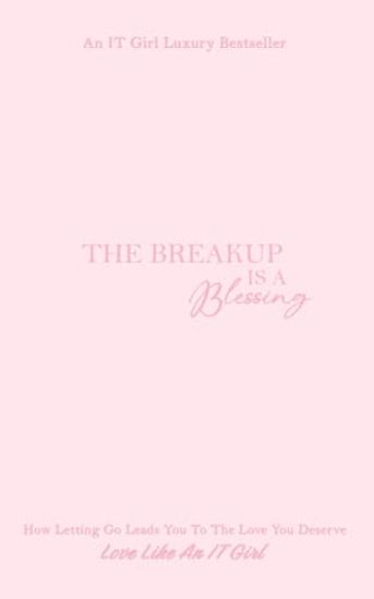 The Breakup Is A Blessing