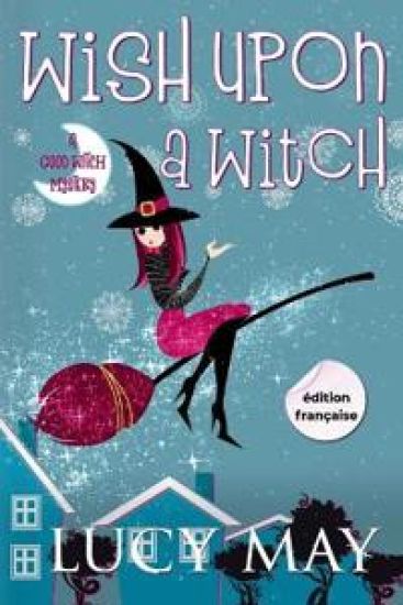 Wish Upon A Witch - Édition française