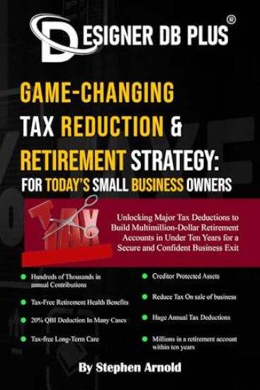 Designer DB Plus(R) Game-Changing Tax Reduction & Retirement Strategy