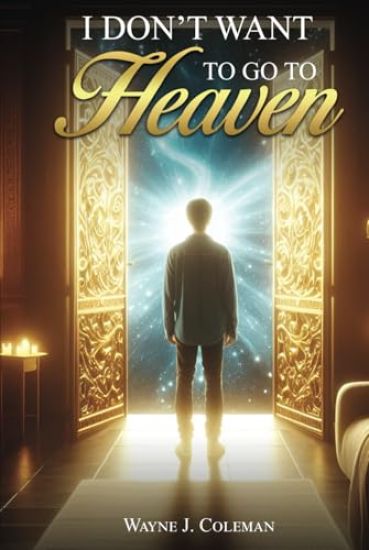 I Don't Want to Go to Heaven