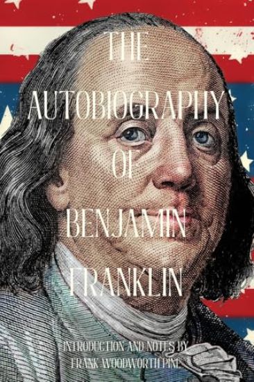 The Autobiography of Benjamin Franklin (Warbler Classics Annotated Edition)