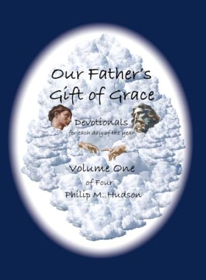 Our Father's Gift of Grace: Devotionals for each day of the year - Volume One
