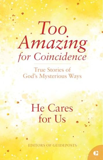 He Cares for Us: True Stories of God's Mysterious Ways