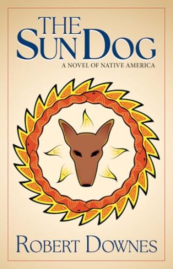 The Sun Dog: A Novel of Native America