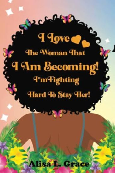 I Love the Woman I Am Becoming