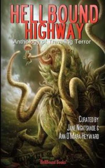 HellBound Highway: Anthology of Traveling Terror