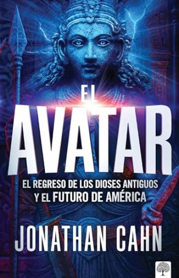 El Avatar: El Regreso de Los Dioses Antiguos Y El Futuro del America