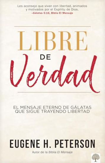 Libre de Verdad: El Mensaje Eterno de Gálatas Que Sigue Trayendo Libertad