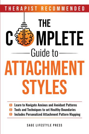 Kansikuva: The Complete Guide To Attachment Styles