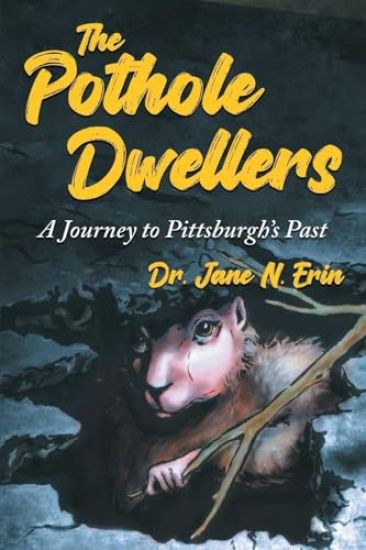 The Pothole Dwellers: A Journey to Pittsburgh's Past