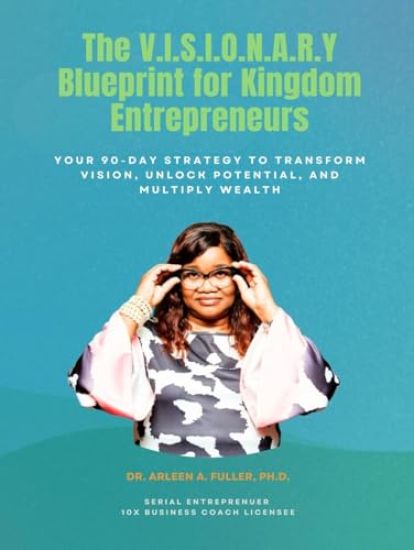 The V.I.S.I.O.N.A.R.Y Blueprint for Kingdom Entrepreneurs