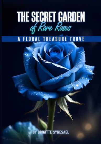 The Secret Garden of Rare Roses