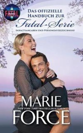 Das offizielle Handbuch zur Fatal-Serie von Marie Force