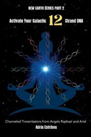 Activate Your Galactic 12 Strand DNA