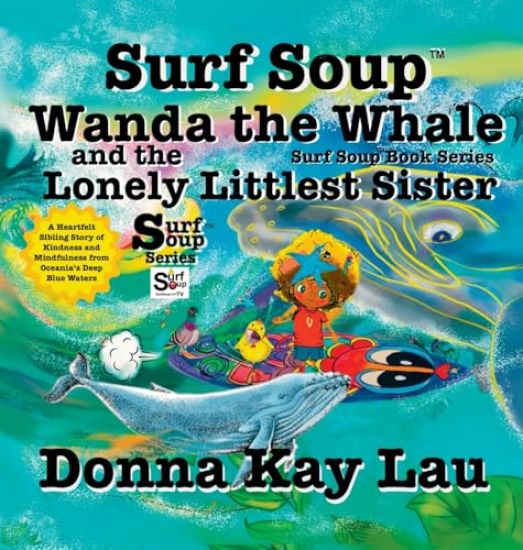 Surf Soup Wanda the Whale and the Lonely Littlest Sister