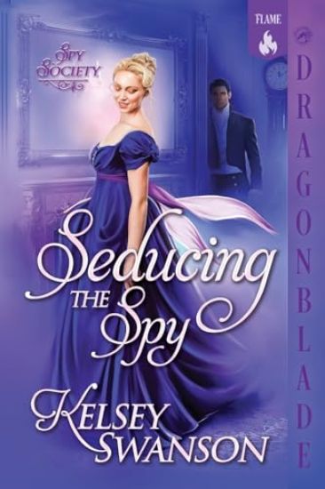 Seducing the Spy: A Regency Historical Romance