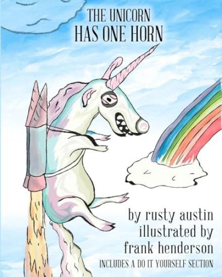 The Unicorn Has One Horn (Goofy Things by Rusty)