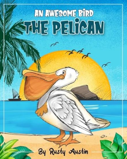 An Awesome Bird The Pelican (Goofy Things by Rusty)
