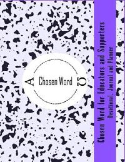 Chosen Word for Educators and Supporters