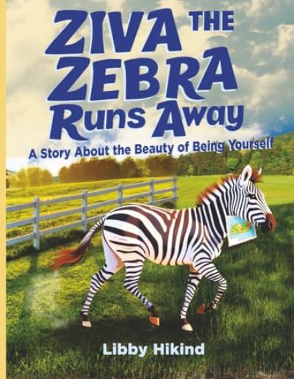 Ziva the Zebra Runs Away: A Story About the Beauty of Being Yourself