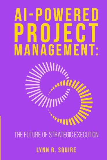 AI Powered Project Management The Future of Strategic Execution