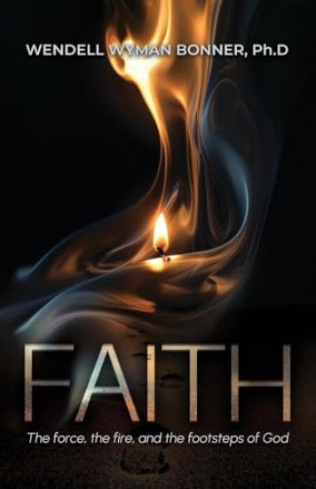 Faith: The Force, the Fire and the Footsteps of God