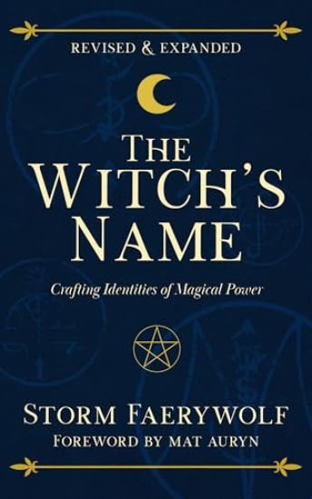 The Witch's Name: Crafting Identities of Magical Power (Revised & Expanded)