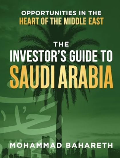 The Investor's Guide to Saudi Arabia