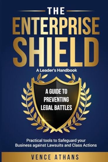 The Enterprise Shield - A Guide to Preventing Legal Battles