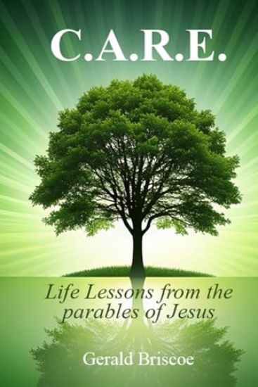C.A.R.E.: Life Lessons from the Parables of Jesus