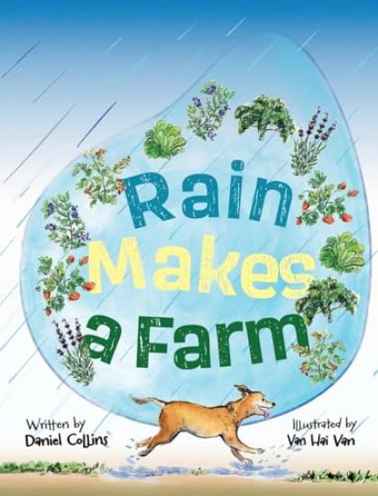 Rain Makes A Farm: Where Goats Headbutt, Donkeys Kick, and Dogs Rule the Farm