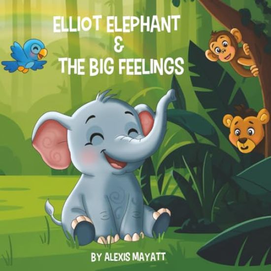 Elliot Elephant and the Big Feelings