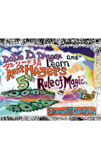 DoDo D. Dragon and Takeshido Neko Learn Aunt Hazel's 5th Rule of Magic