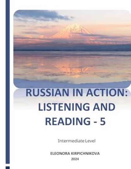 Russian in Action: Listening and Reading - 5
