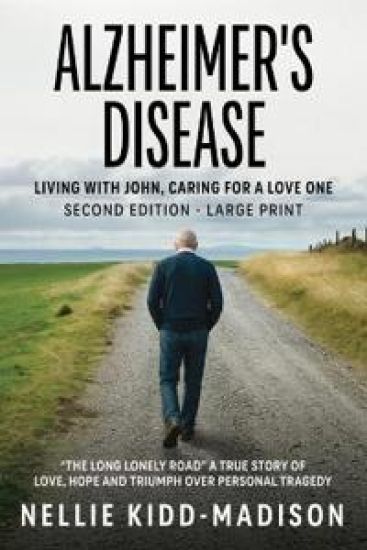 Alzheimer's Disease: Living with John, Caring for a Love One