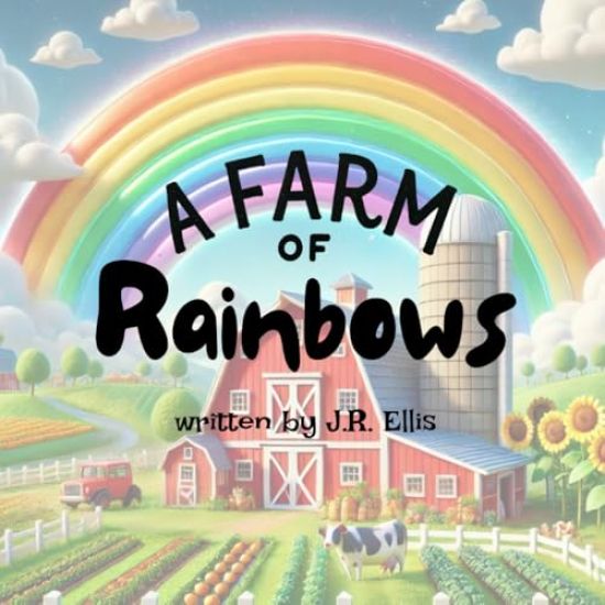 A Farm of Rainbows