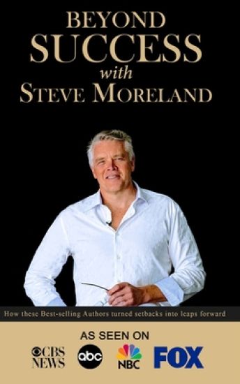 Beyond Success with Steve Moreland