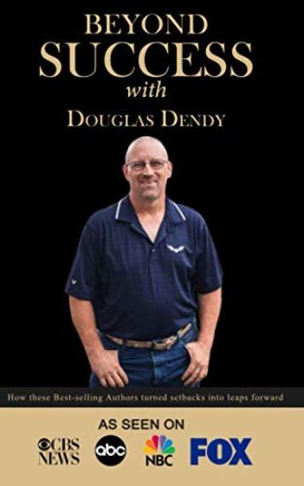 Beyond Success with Douglas Dendy