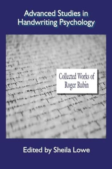 Advanced Studies in Handwriting Psychology - Collected Works of Roger Rubin