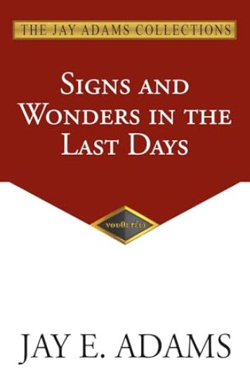 Signs and Wonders in the Last Days