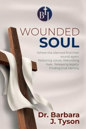 The Wounded Soul: A Legacy of Healing and Voice Restoration: A Legacy of Healing and Voice Restoration