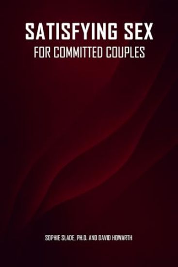 Satisfying Sex for Committed Couples