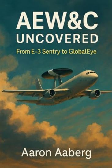 AEW&C Uncovered: From E-3 Sentry to GlobalEye