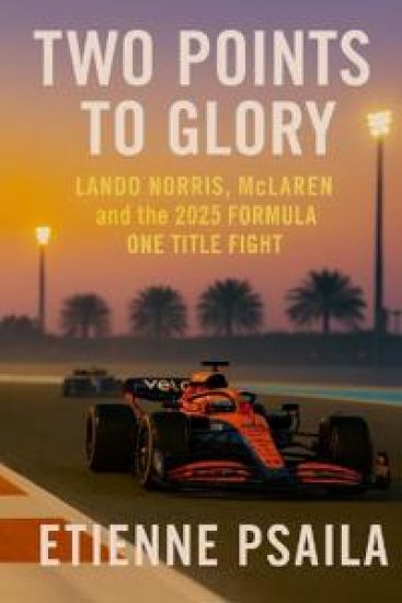 Two Points to Glory: Lando Norris, McLaren and the 2025 Formula One Title Fight