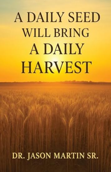 A Daily Seed Will Bring a Daily Harvest