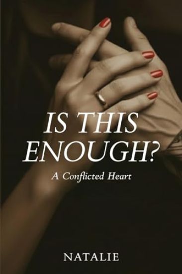 Is This Enough?: A Conflicted Heart