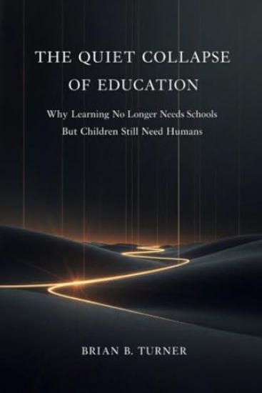 The Quiet Collapse of Education
