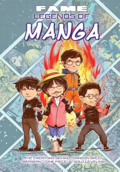 Fame: Legends of Manga: The Creators Behind Dragon Ball, Berserk, One Piece & Solo Leveling