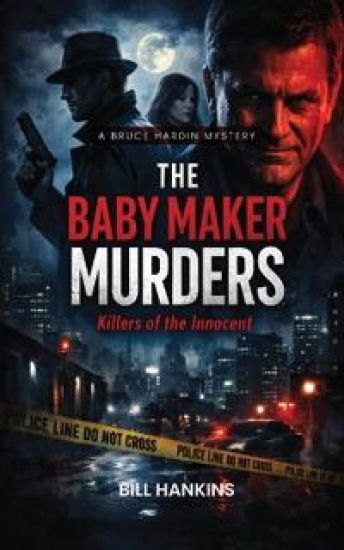 A Bruce Hardin Mystery THE BABY MAKER MURDERS